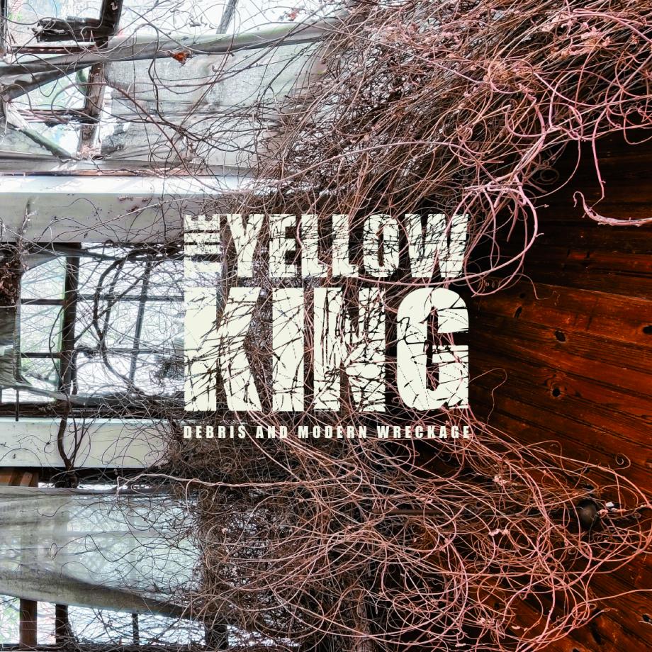 The Yellow King Debris And Modern Wreckage