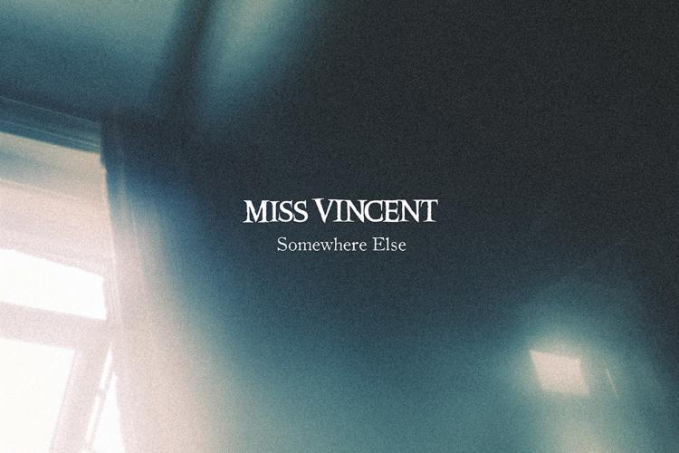 Miss Vincent Somewhere Else Cover
