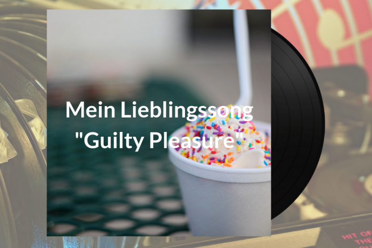 Lieblingssongs Guilty Pleasure